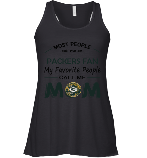 Most People Call Me Green Bay Packers Fan Football Mom Racerback Tank