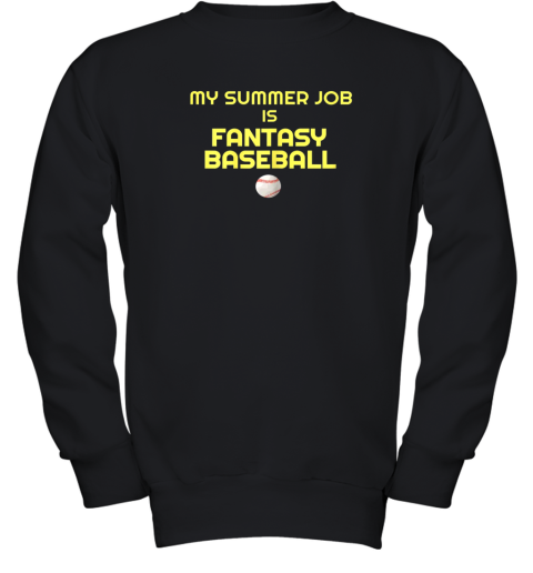 My Summer Job Is Fantasy Baseball Funny Meme Youth Sweatshirt