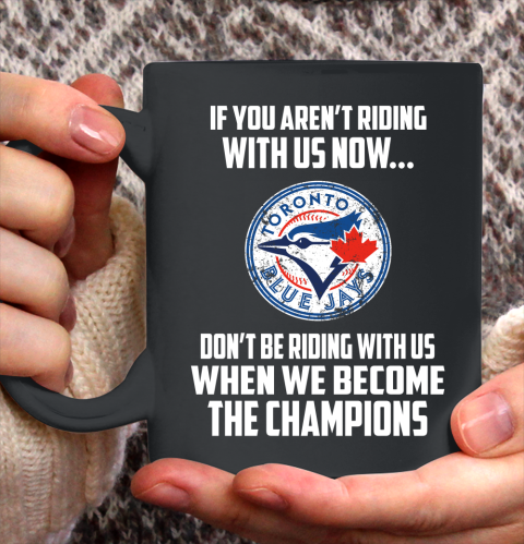 MLB Toronto Blue Jays Baseball We Become The Champions Ceramic Mug 11oz 2