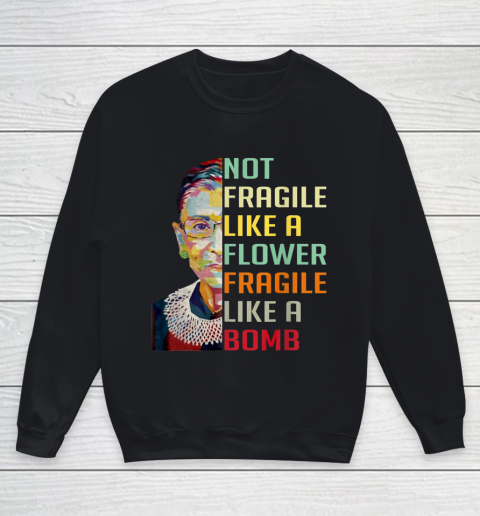 Notorious RBG Shirt Women Not Fragile Like A Flower Fragile Like A Bomb Ruth Bader Ginsburg Youth Sweatshirt