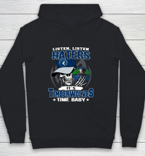 Listen Haters It is TIMBERWOLYES Time Baby NBA Youth Hoodie