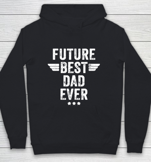 Father's Day Funny Gift Ideas Apparel  Future Best Dad Ever T Shirt Youth Hoodie