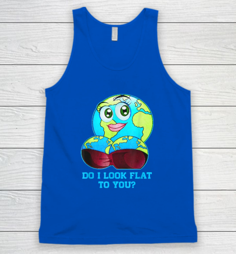 Do I Look Flat To You Earth Day Mother Day Tank Top 3