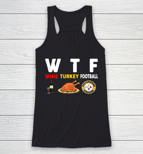 Pittsburgh Steelers Giving Day WTF Wine Turkey Football NFL Racerback Tank