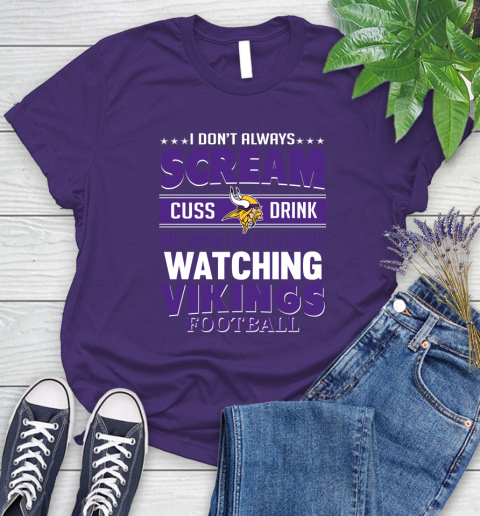 Minnesota Vikings NFL Football I Scream Cuss Drink When I'm Watching My Team Women's T-Shirt 4