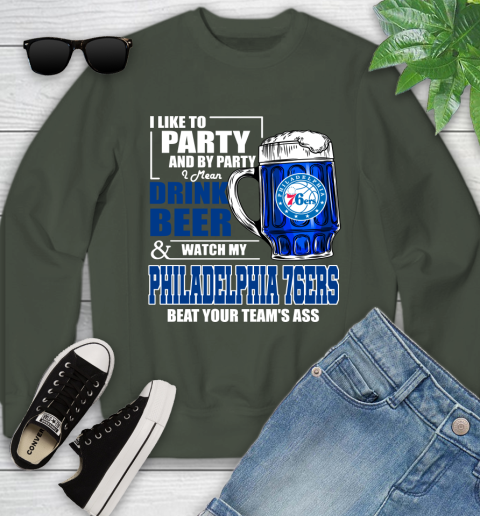 NBA Drink Beer and Watch My Philadelphia 76ers Beat Your Team's Ass Basketball Youth Sweatshirt 9