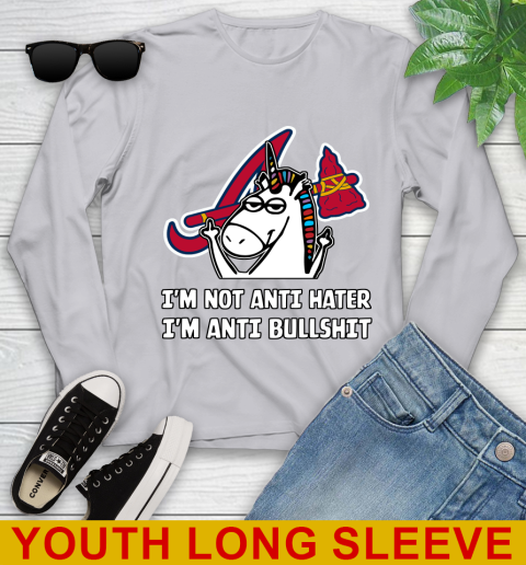 Atlanta Braves MLB Baseball Unicorn I'm Not Anti Hater I'm Anti Bullshit Youth Long Sleeve 6
