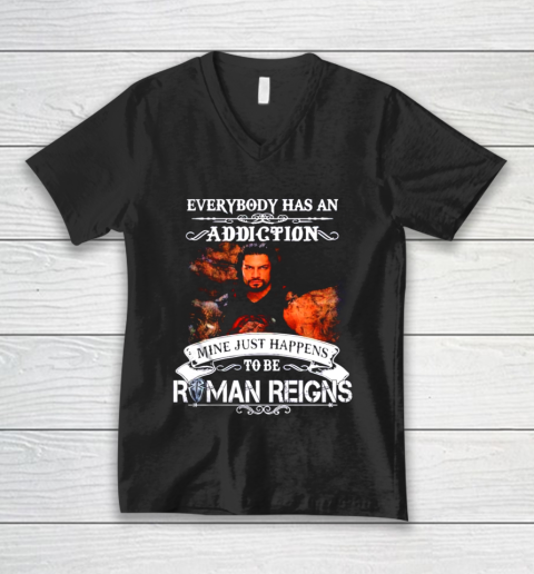 Roman Reigns  Everybody has an addiction mine just happens to be V-Neck T-Shirt