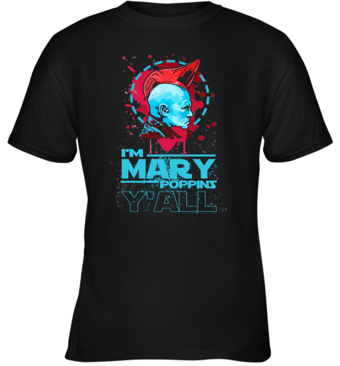 a0rr im mary poppins yall yondu guardian of the galaxy shirts youth t shirt 26 front black