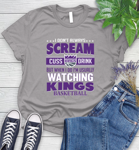 Sacramento Kings NBA Basketball I Scream Cuss Drink When I'm Watching My Team Women's T-Shirt 5