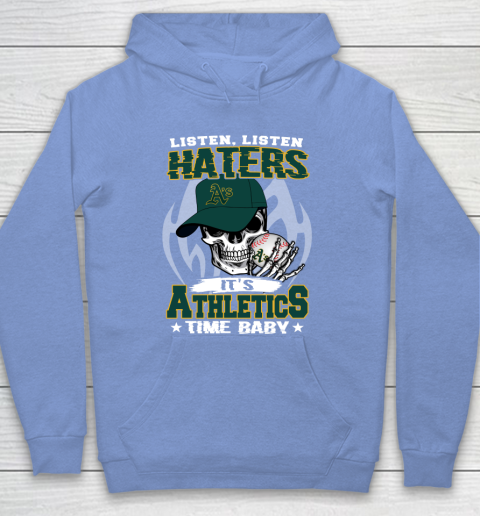 Listen Haters It is ATHLETICS Time Baby MLB Hoodie 8