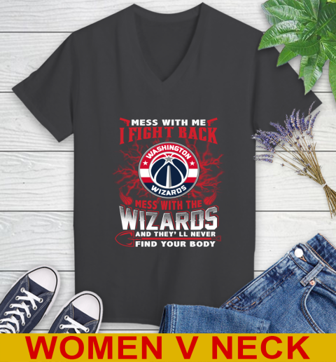 NBA Basketball Washington Wizards Mess With Me I Fight Back Mess With My Team And They'll Never Find Your Body Shirt Women's V-Neck T-Shirt 8