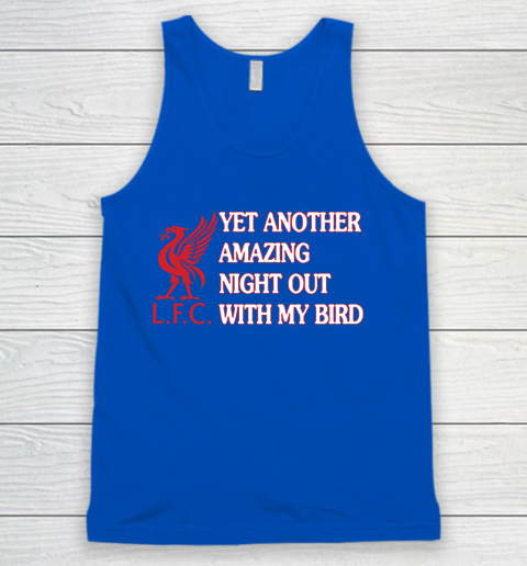Liverpool L.F.C Another Amazing Night Out With My Bird Tank Top | Tee For Sports