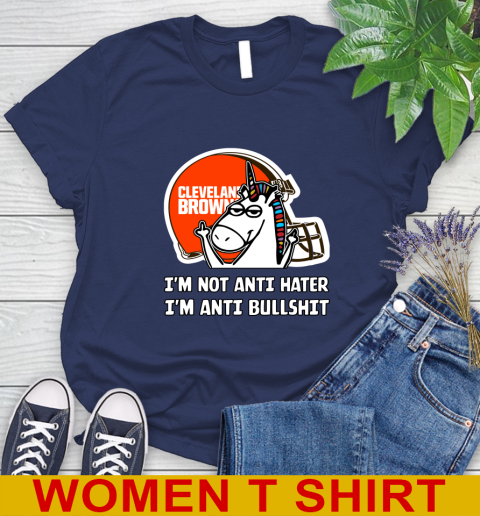 Cleveland Browns NFL Football Unicorn I'm Not Anti Hater I'm Anti Bullshit Women's T-Shirt 12