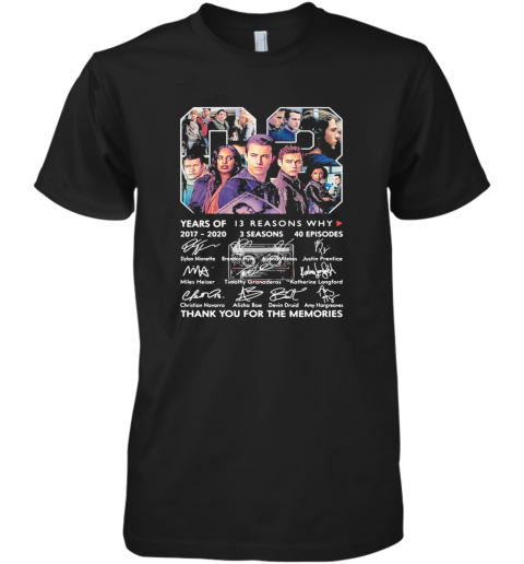 03 Years Of 2017 2020 13 Reasons Why 3 Seasons 40 Episodes Thank You For The Memories Signatures Premium Men's T-Shirt