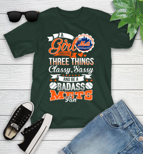 New York Mets MLB Baseball A Girl Should Be Three Things Classy Sassy And A Be Badass Fan Youth T-Shirt 5