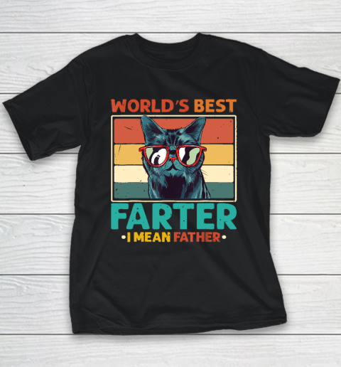 Worlds Best Farter I Mean Father t shirt Best Cat Dad Ever Youth T-Shirt