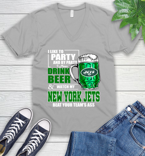 NFL I Like To Party And By Party I Mean Drink Beer and Watch My New York Jets Beat Your Team's Ass Football V-Neck T-Shirt 3
