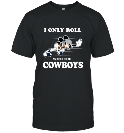 NFL Mickey Mouse I Only Roll With Dallas Cowboys