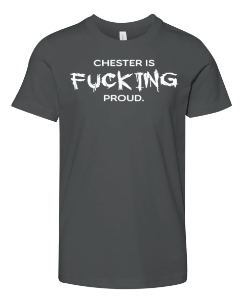 Chester Is Fucking Proud Premium (1) Premium Youth T-shirt