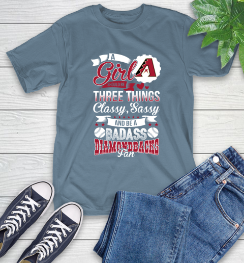Arizona Diamondbacks MLB Baseball A Girl Should Be Three Things Classy Sassy And A Be Badass Fan T-Shirt 8
