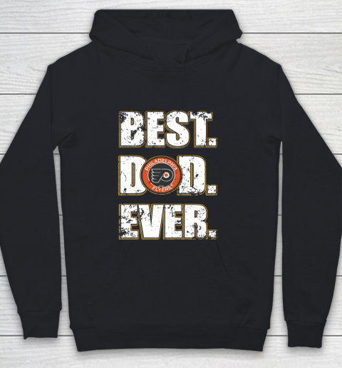 NHL Philadelphia Flyers Hockey Best Dad Ever Family Shirt Youth Hoodie