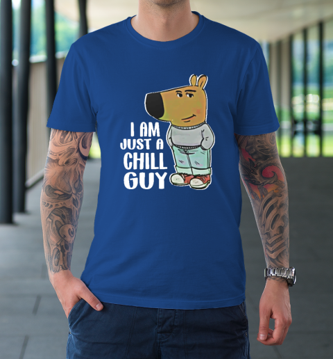 I Am Just A Chill Guy T-Shirt 7