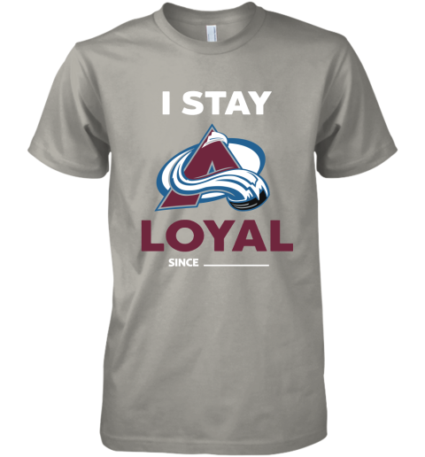 Colorado Avalanche I Stay Loyal Since Personalized Premium Men's T-Shirt
