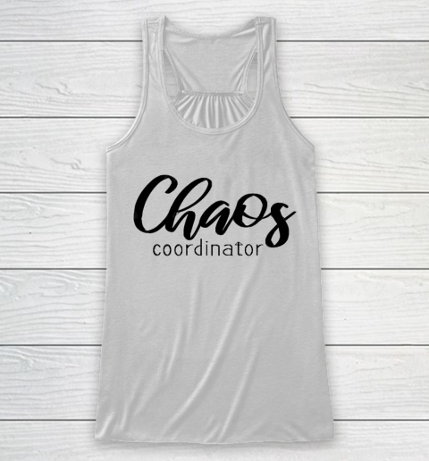 Mother's Day Funny Gift Ideas Apparel  Chaos Coordinator  Funny Mom Sayings Phrases and Quotes T S Racerback Tank