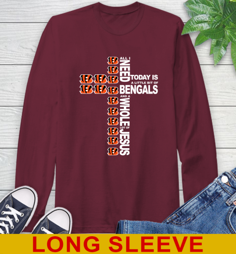 NFL All I Need Today Is A Little Bit Of Cincinnati Bengals Cross Shirt Long Sleeve T-Shirt 7