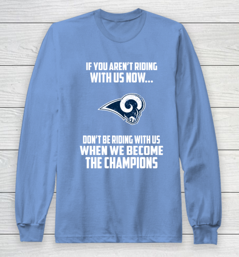 NFL Los Angeles Rams Football We Become The Champions Long Sleeve T-Shirt 8