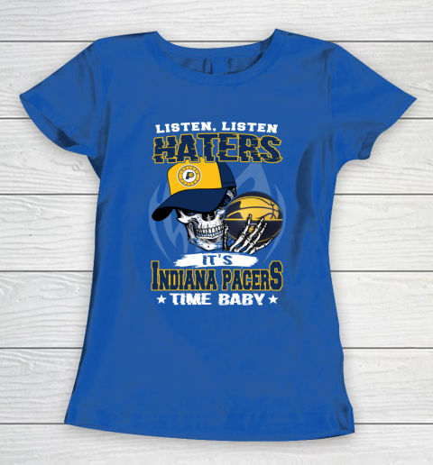 Listen Haters It is PACERS Time Baby NBA Women's T-Shirt 8