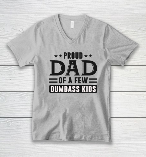 Proud Dad Of A Few Dumbass Kids V-Neck T-Shirt 2