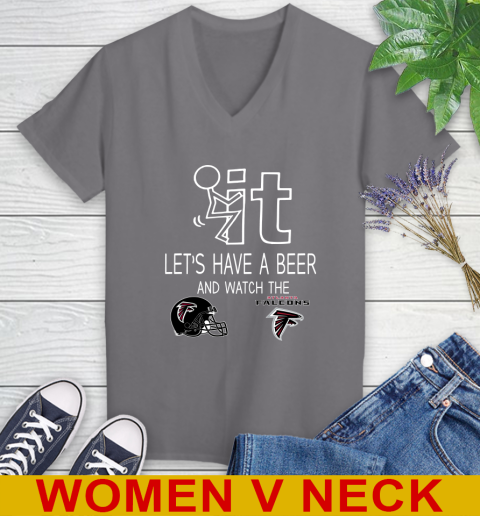Atlanta Falcons Football NFL Let's Have A Beer And Watch Your Team Sports Women's V-Neck T-Shirt 11