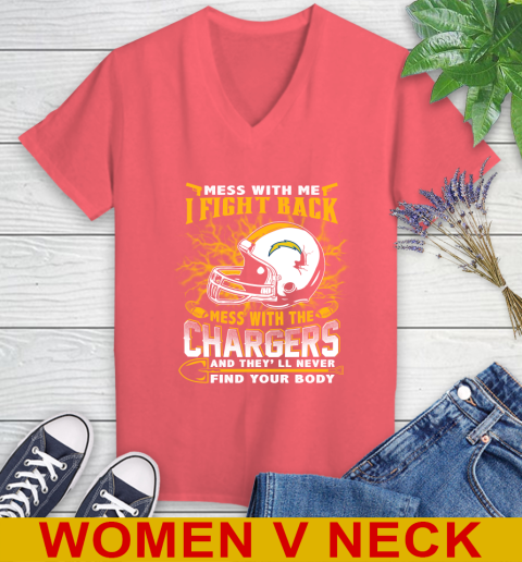 NFL Football San Diego Chargers Mess With Me I Fight Back Mess With My Team And They'll Never Find Your Body Shirt Women's V-Neck T-Shirt 6