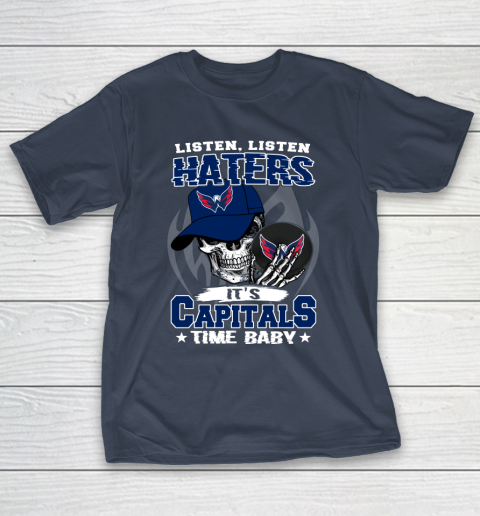 Listen Haters It is CAPITALS Time Baby NHL T-Shirt 3