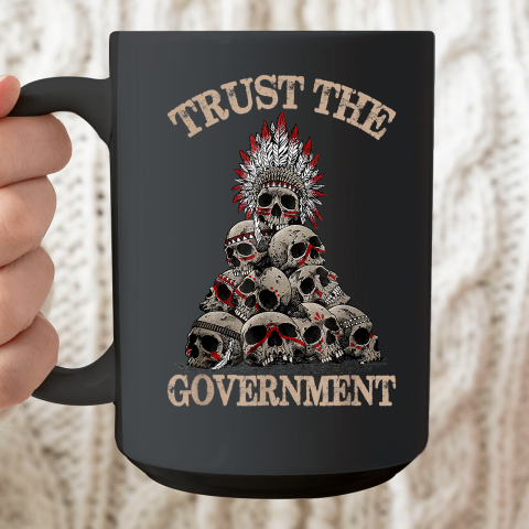 Trust The Government Skull Native American Vintage Ceramic Mug 15oz