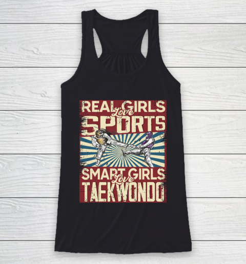 Real girls love sports smart girls love taekwondo Racerback Tank