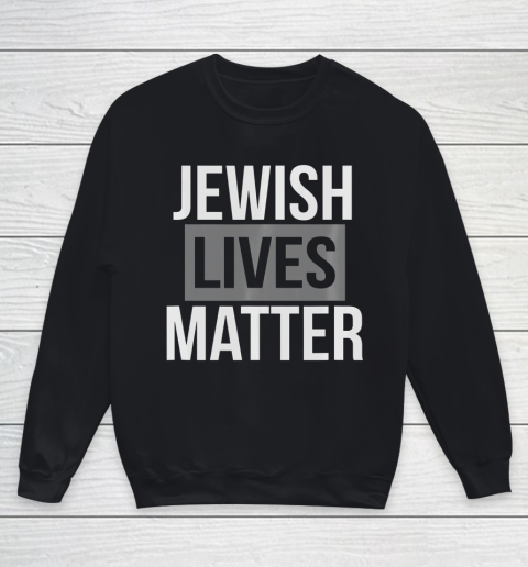 Jewish Lives Matter Social Movement Equal Rights Youth Sweatshirt
