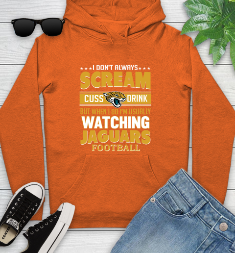 Jacksonville Jaguars NFL Football I Scream Cuss Drink When I'm Watching My Team Youth Hoodie 4