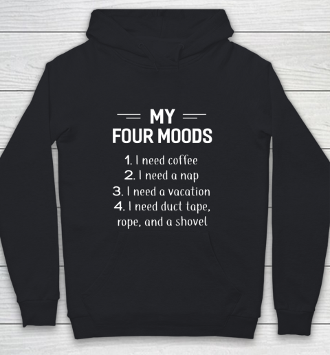My Four Moods I Need Coffee I Need A Nap Funny Youth Hoodie