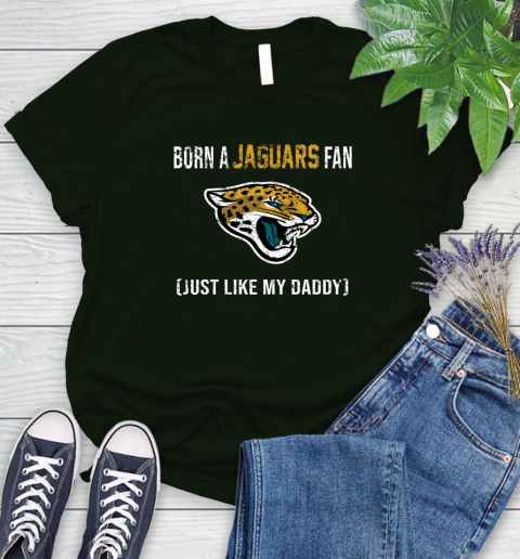 NFL Jacksonville Jaguars Football Loyal Fan Just Like My Daddy Shirt Women's T-Shirt 5