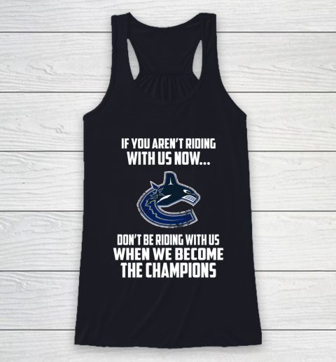 NHL Vancouver Canucks Hockey We Become The Champions Racerback Tank 7