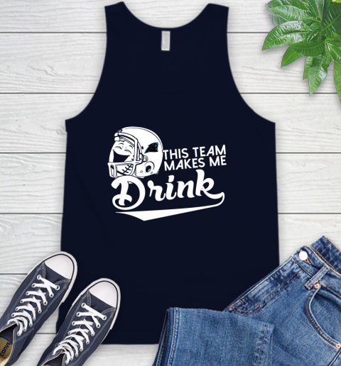 Carolina Panthers NFL Football This Team Makes Me Drink Adoring Fan Tank Top 2