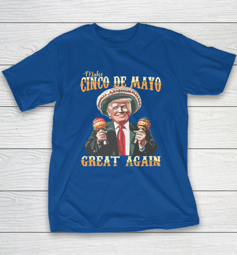 Trump Make Cinco De Mayo Great Again Youth T-Shirt 6