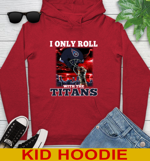 Tennessee Titans NFL Football I Only Roll With My Team Sports Youth Hoodie 11