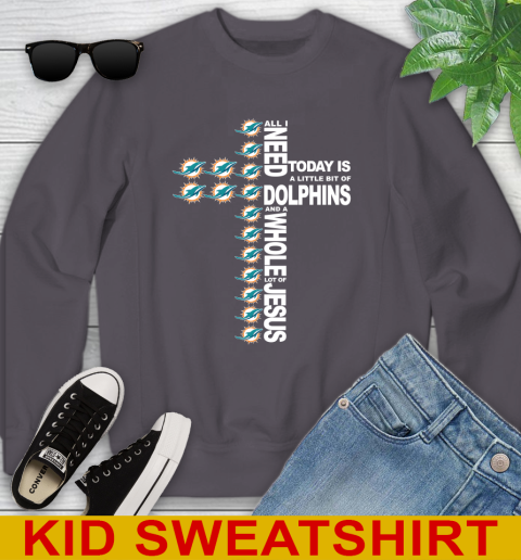 NFL All I Need Today Is A Little Bit Of Miami Dolphins Cross Shirt Youth Sweatshirt 5