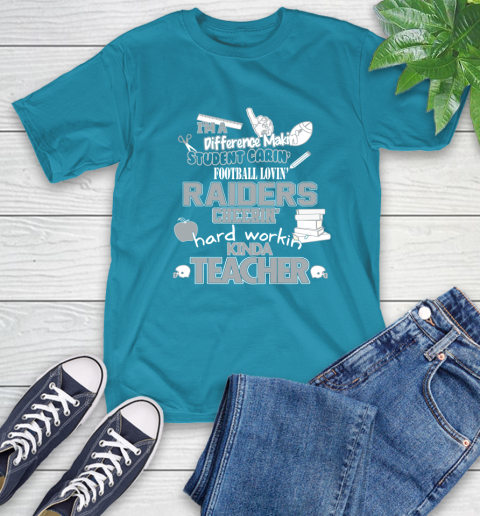 Oakland Raiders NFL I'm A Difference Making Student Caring Football Loving Kinda Teacher T-Shirt 9