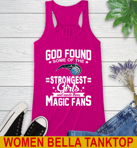 Orlando Magic NBA Basketball God Found Some Of The Strongest Girls Adoring Fans Racerback Tank 6
