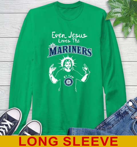 Seattle Mariners MLB Baseball Even Jesus Loves The Mariners Shirt Long Sleeve T-Shirt - Image 9